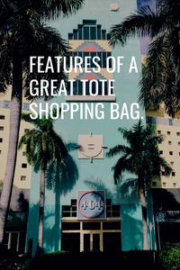 Features of a Great Tote Bag