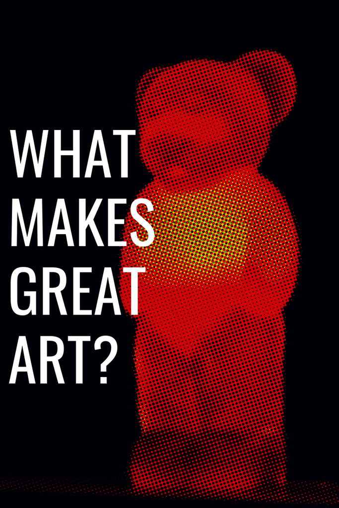 What Makes Great Art?